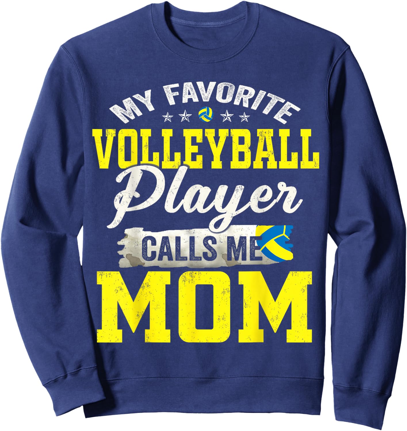 My Favorite Volleyball Player Calls Me Mom Sweatshirt - Sweatshirt | Navy