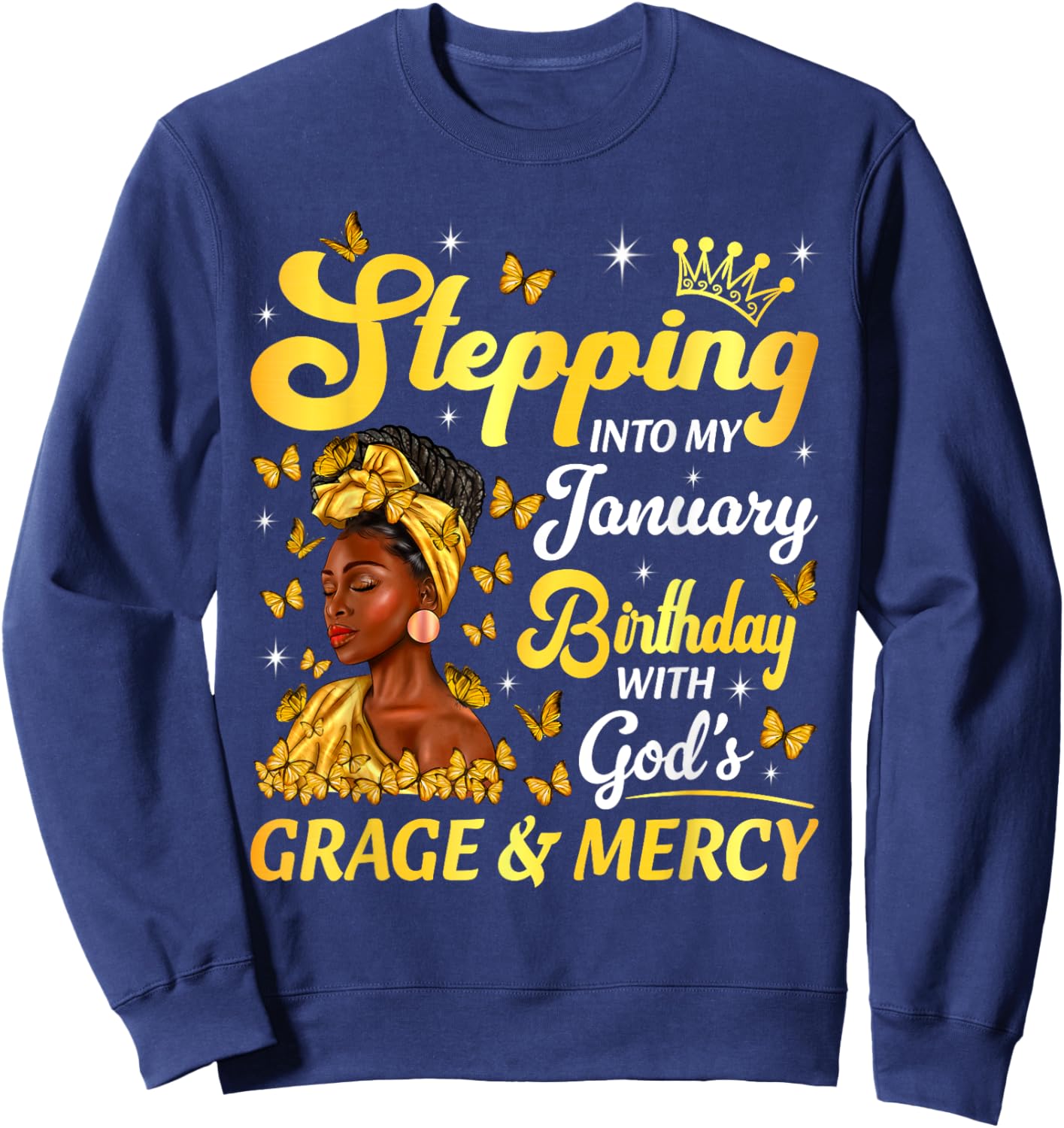 Stepping Into My January Birthday Afro Woman Religious Bday Sweatshirt - Sweatshirt | Navy