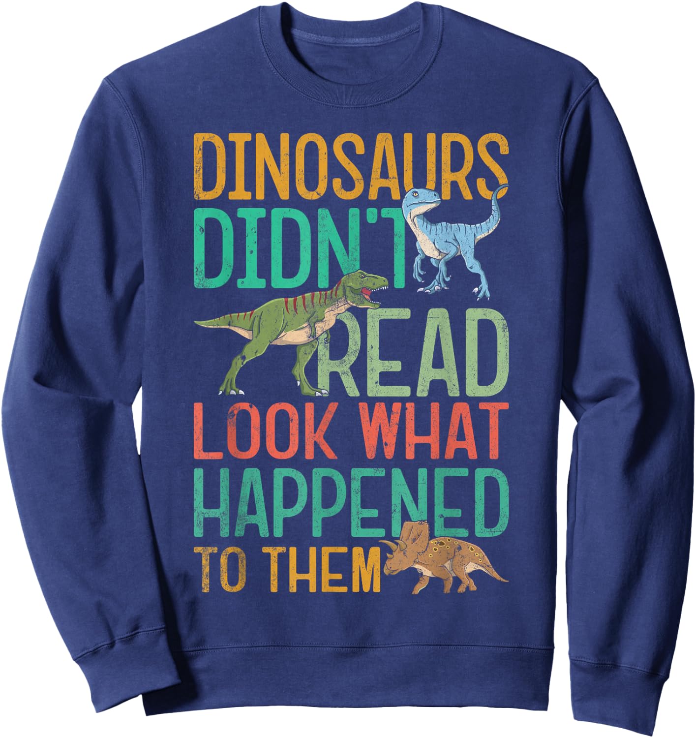 Dinosaurs Didnt Read Funny Book Lover Boys Kids Teacher Sweatshirt - Sweatshirt | Navy