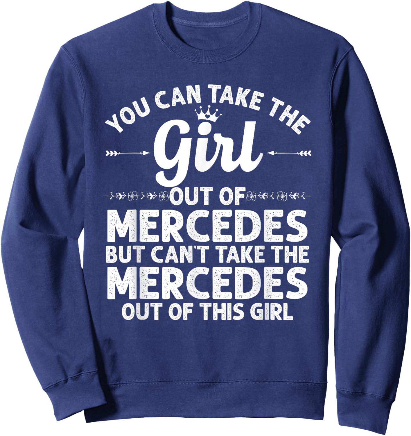 Girl Out of Mercedes TX Texas Gift Funny Home Roots USA Sweatshirt - Sweatshirt | Navy