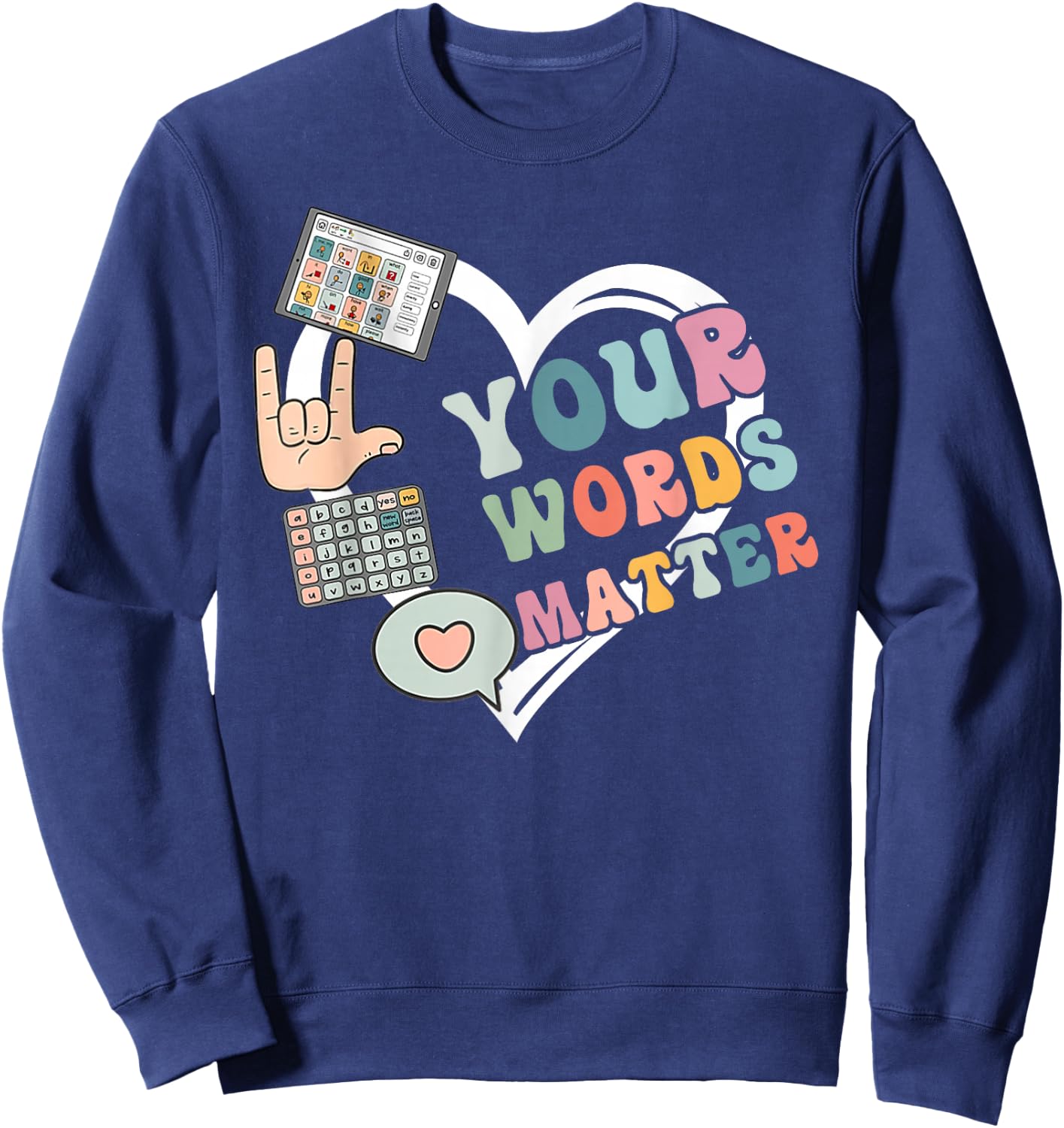 Speech Therapy Your Words Matter Mental Health SLP Therapist Sweatshirt - Sweatshirt | Navy