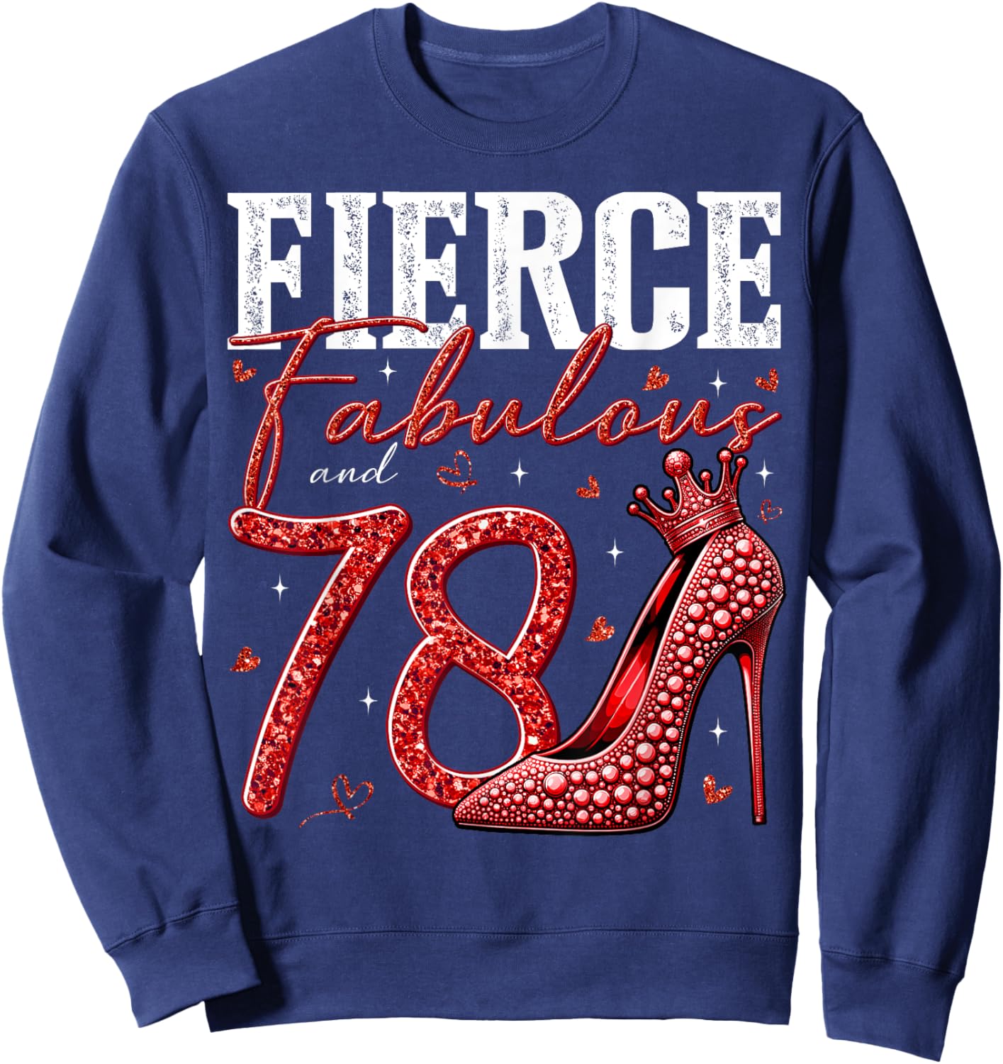 78th Birthday Fierce Fabulous and 78 Year Old Gifts Heels Sweatshirt - Sweatshirt | Navy