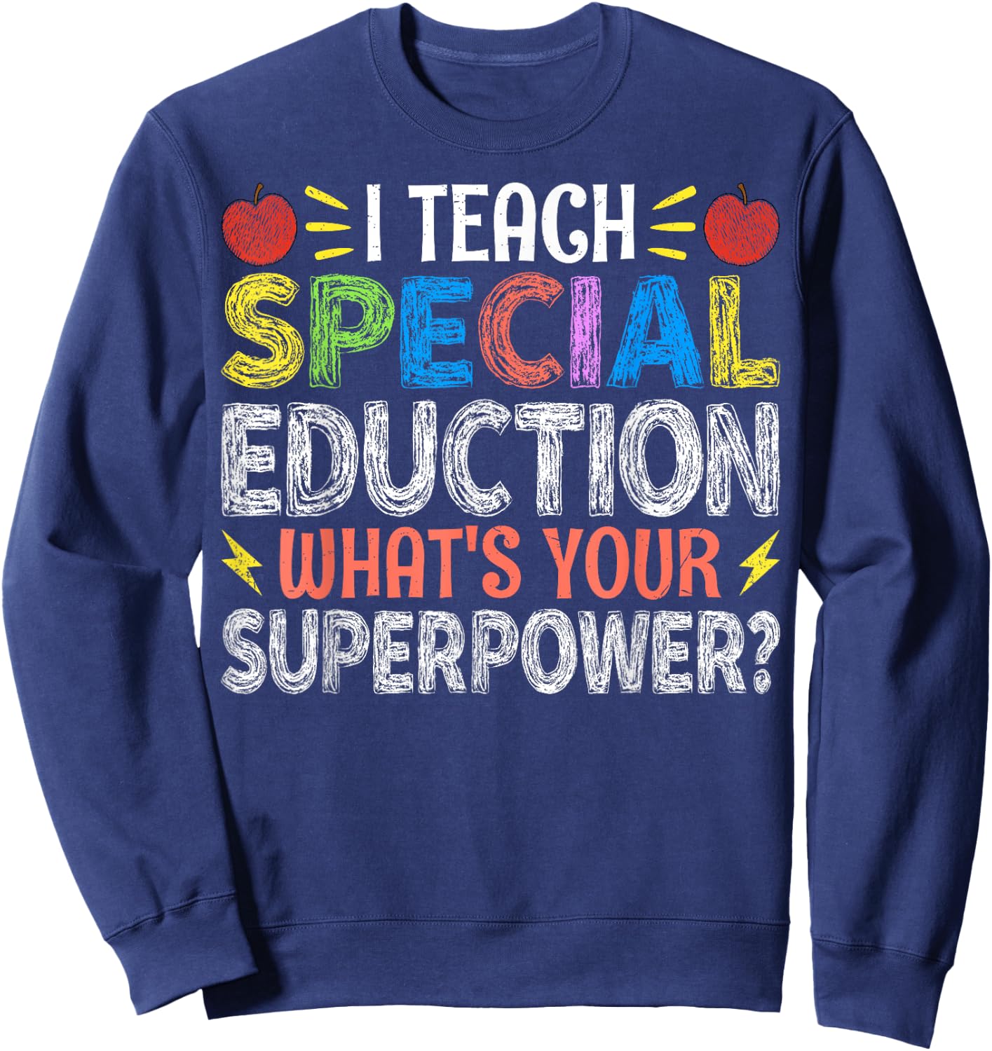 I Teach Special Education - SPED Special Education Teacher Women Sweatshirt - Sweatshirt | Navy