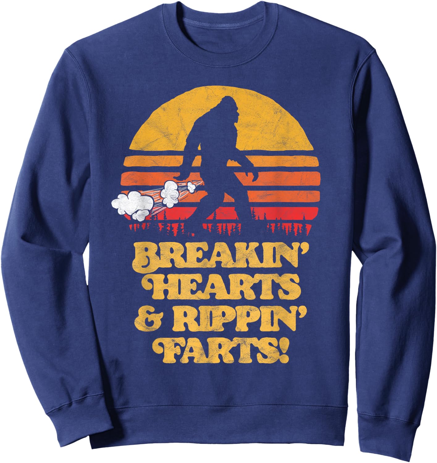 Sasquatch Breakin Hearts & Rippin Farts! Funny Bigfoot Sun Sweatshirt - Sweatshirt | Navy