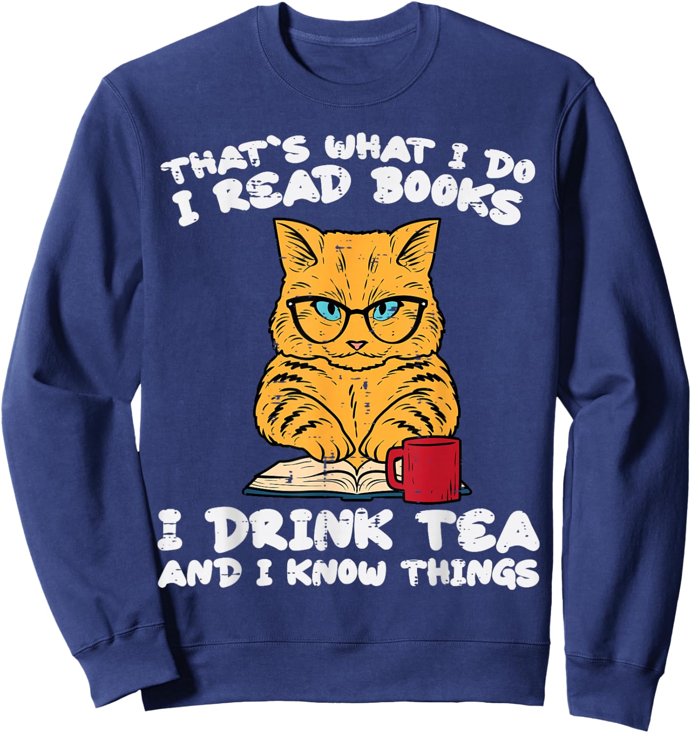 Cat Tea Funny Read Reading Book Librarian Men Women Kids Sweatshirt - Sweatshirt | Navy