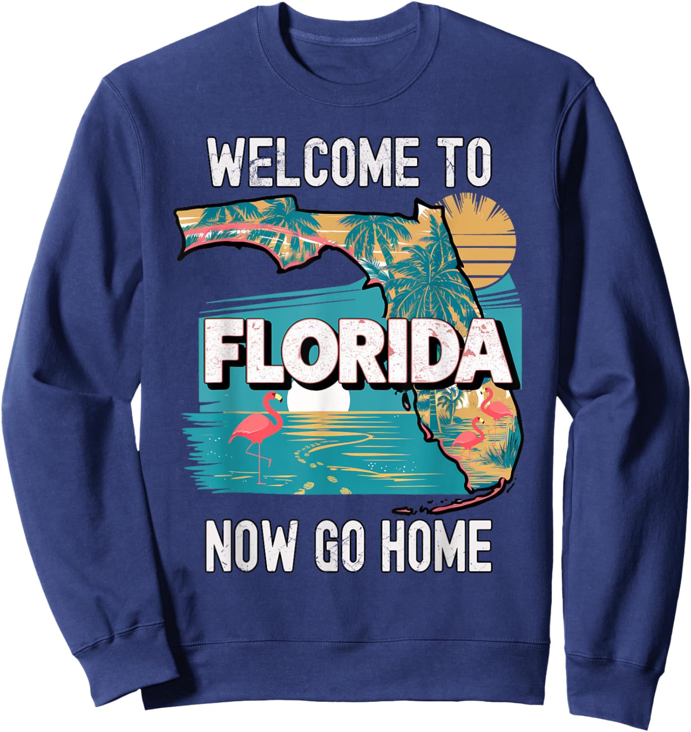 Funny Welcome To Florida Retro Design, Funny Florida Sweatshirt - Sweatshirt | Navy