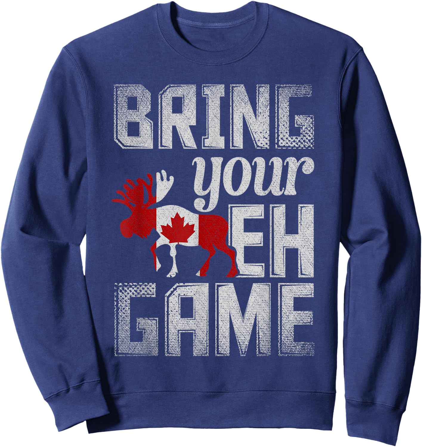 Funny Canadian Moose Maple Leaf Bring Your EH Game Canada Sweatshirt - Sweatshirt | Navy