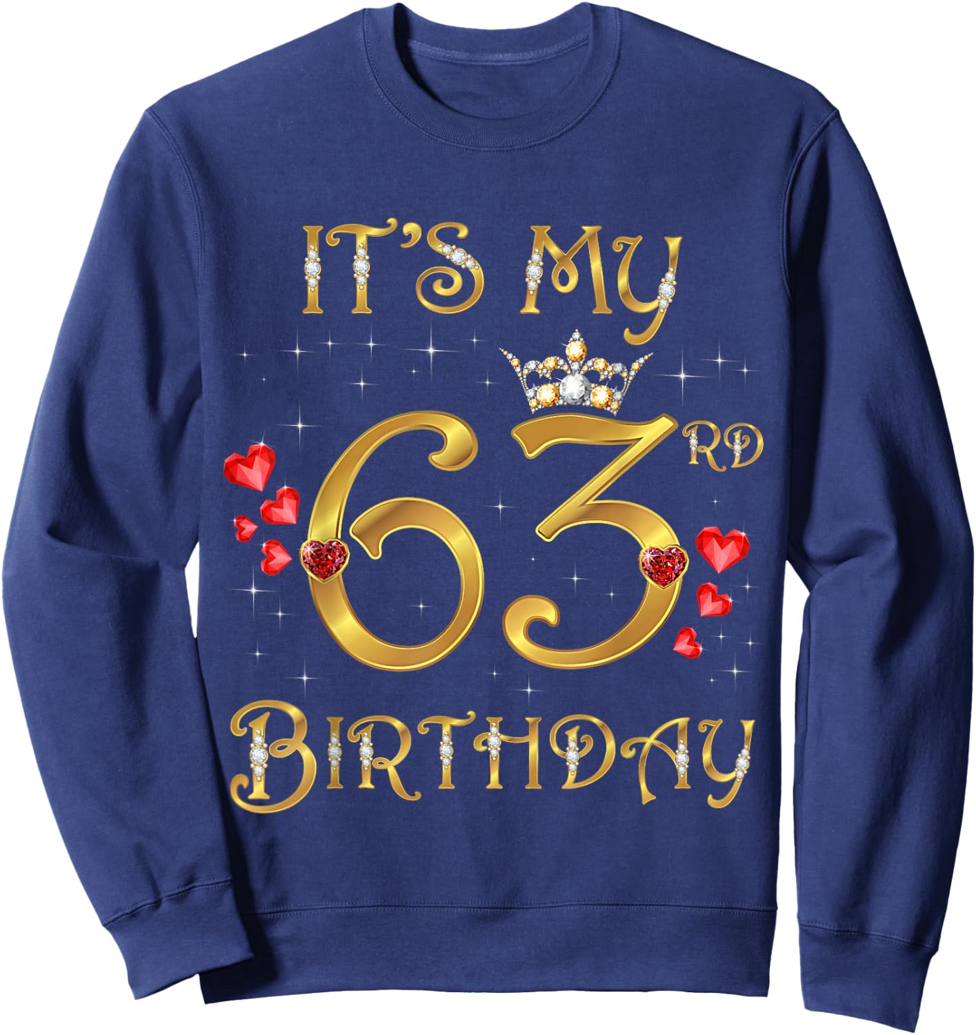It's My 63rd Birthday, 63 Years Old, 63rd Birthday Queen Sweatshirt - Sweatshirt | Navy