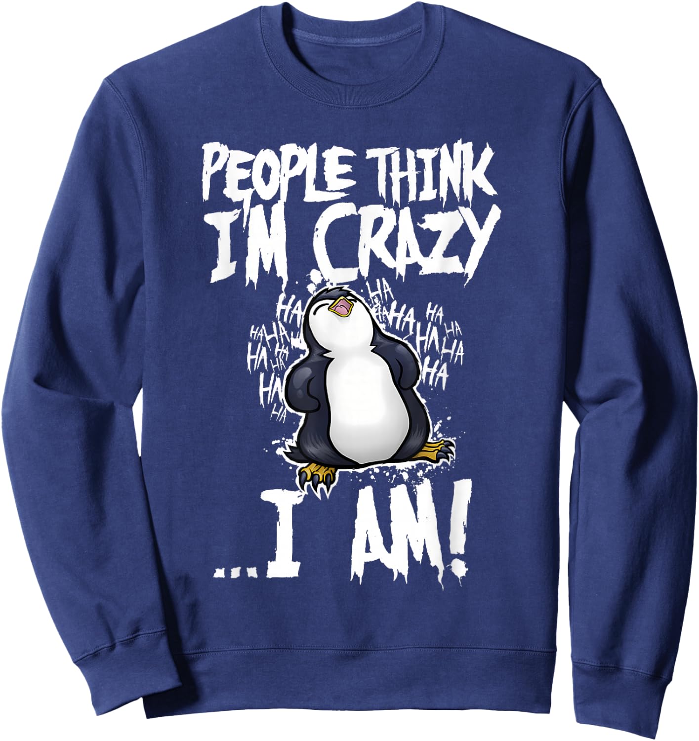 People think i'm crazy .... i am! Funny design Sweatshirt - Sweatshirt | Navy