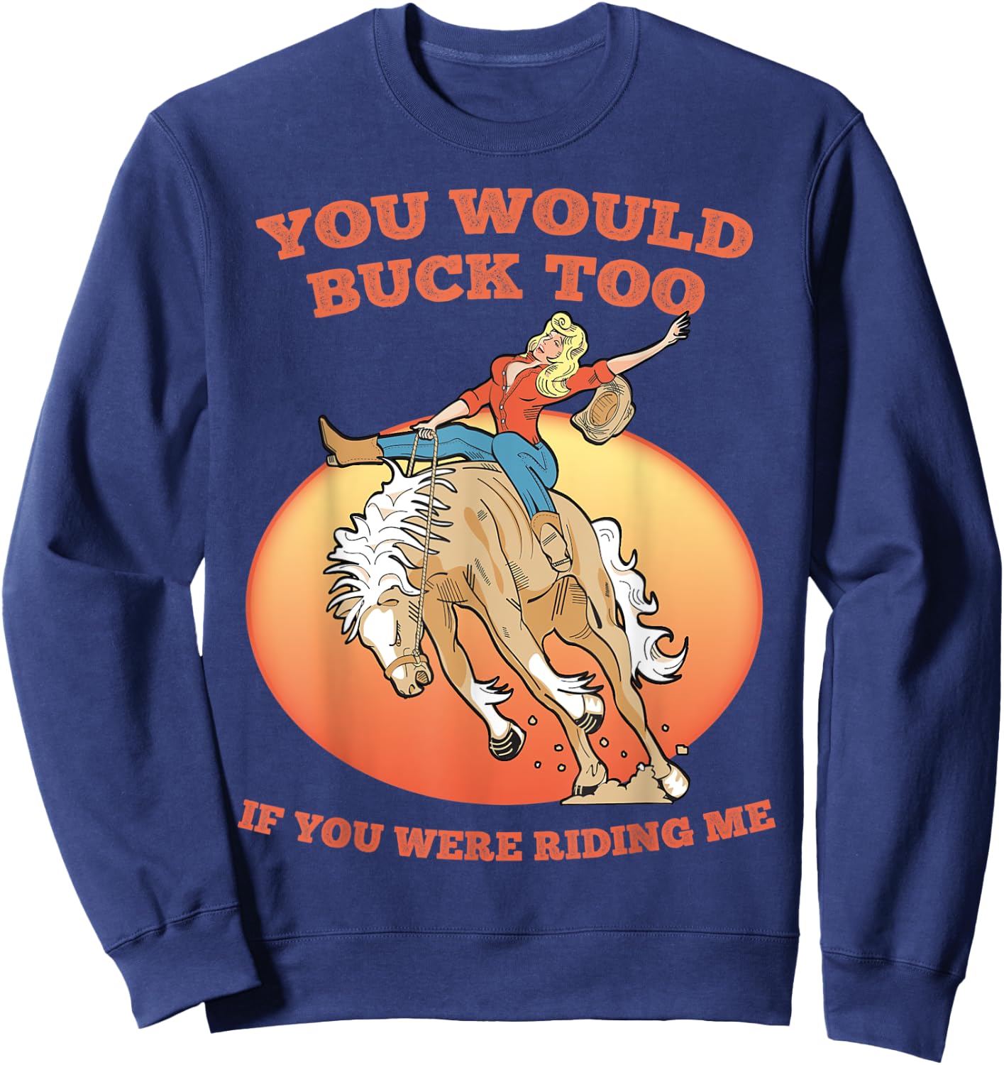 Funny Sexy Cowboy Riding Rodeo Horse Adult Country Western Sweatshirt - Sweatshirt | Navy