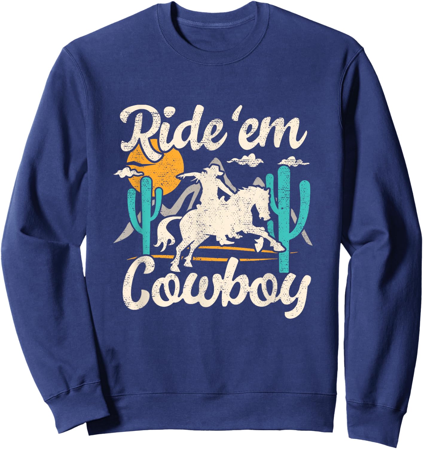 Ride'em cowboy casual chic graphic funny Sweatshirt - Sweatshirt | Navy