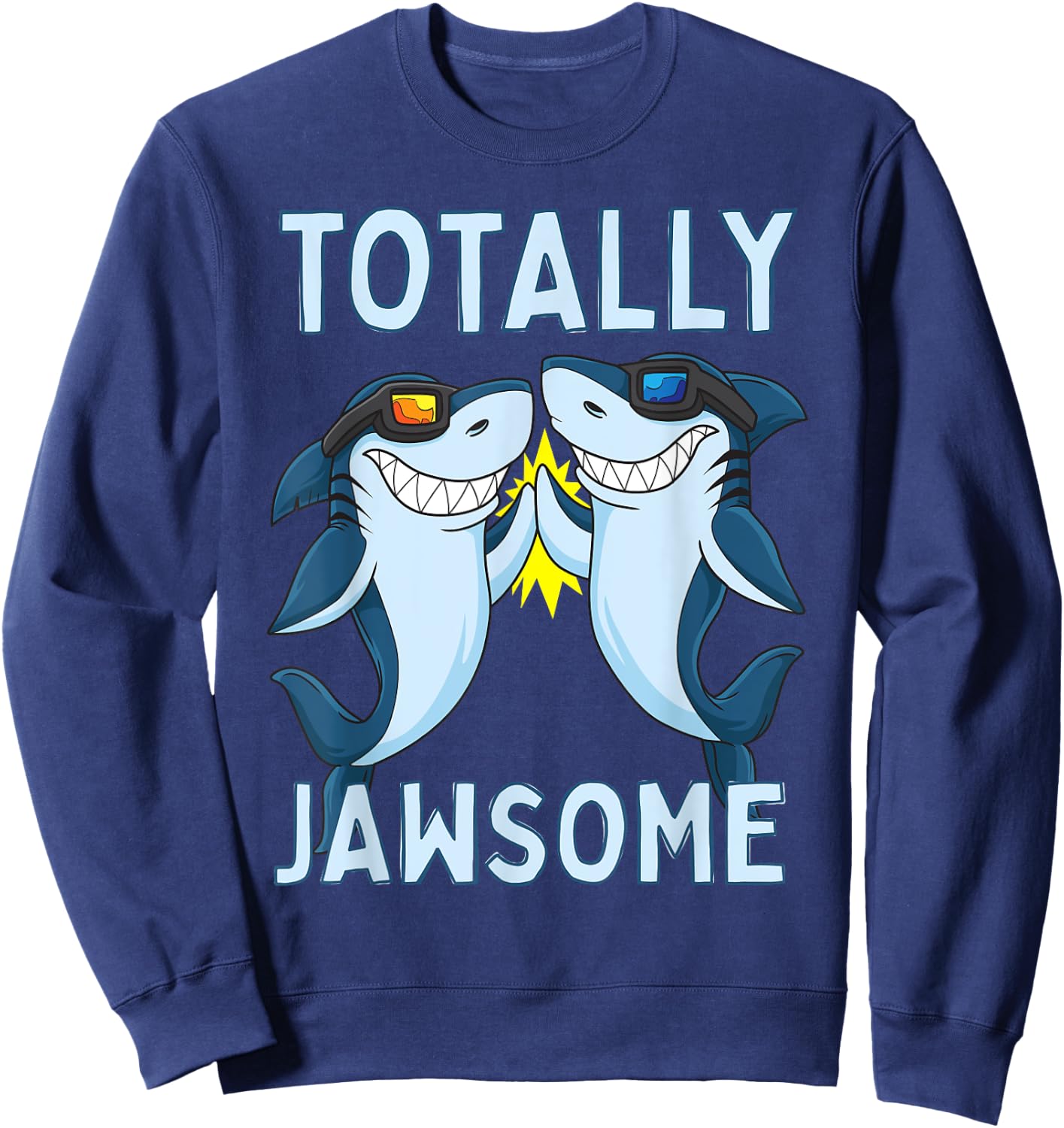 Totally Jawsome Funny Shark Awesome Pun Sweatshirt - Sweatshirt | Navy