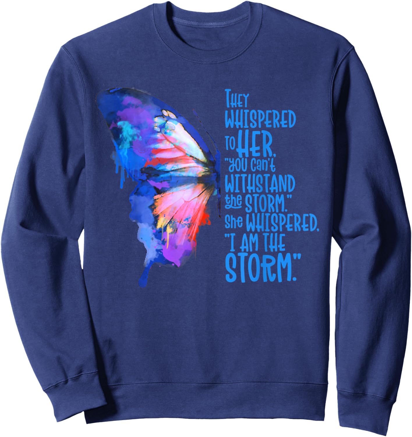 Butterfly , I am the storm, Inspire and motivate Sweatshirt - Sweatshirt | Navy