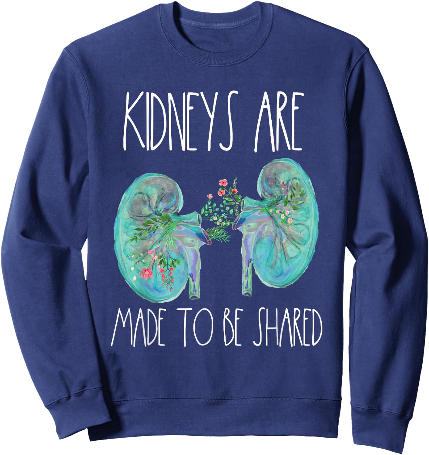 One Kidney Transplant Donor Kidney Surgery Shared Kidneys Sweatshirt - Sweatshirt | Navy