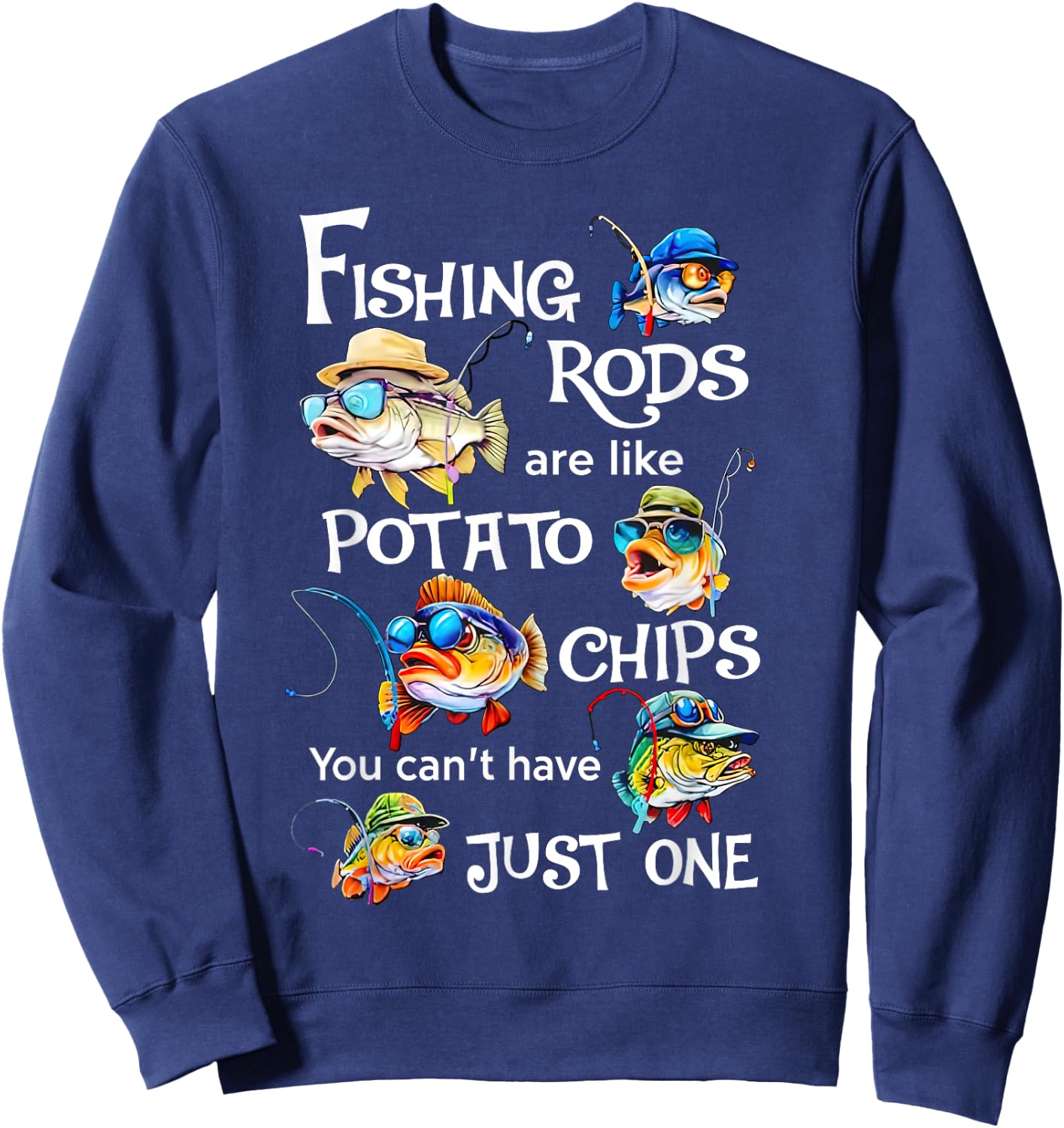 Funny Fishing Fisherman Hunting Fishing Rods Are Like Potato Chips You Can't Have Just One -Adults Black Short Sleeve Modern Cartoon Sweatshirt - Sweatshirt | Navy