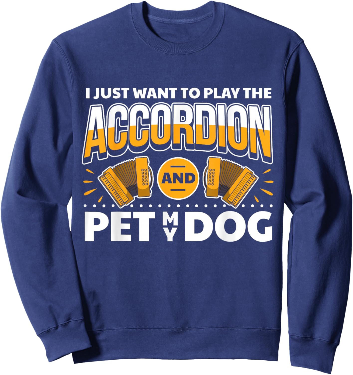 Accordionist Dog Lover & Accordion Player Accordion Sweatshirt - Sweatshirt | Navy