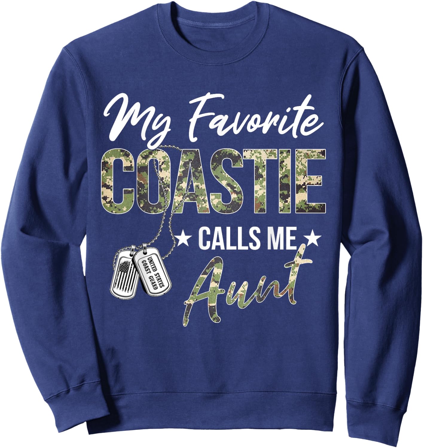 My Favorite Coastie Calls Me Aunt Proud US Coast Guard Me Sweatshirt - Sweatshirt | Navy