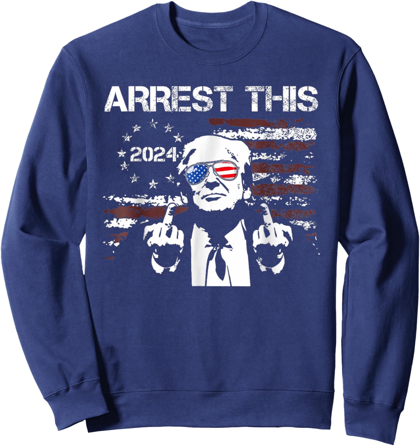 Trump Arrest This American Flag 4th Of July Women Men Sweatshirt - Sweatshirt | Navy