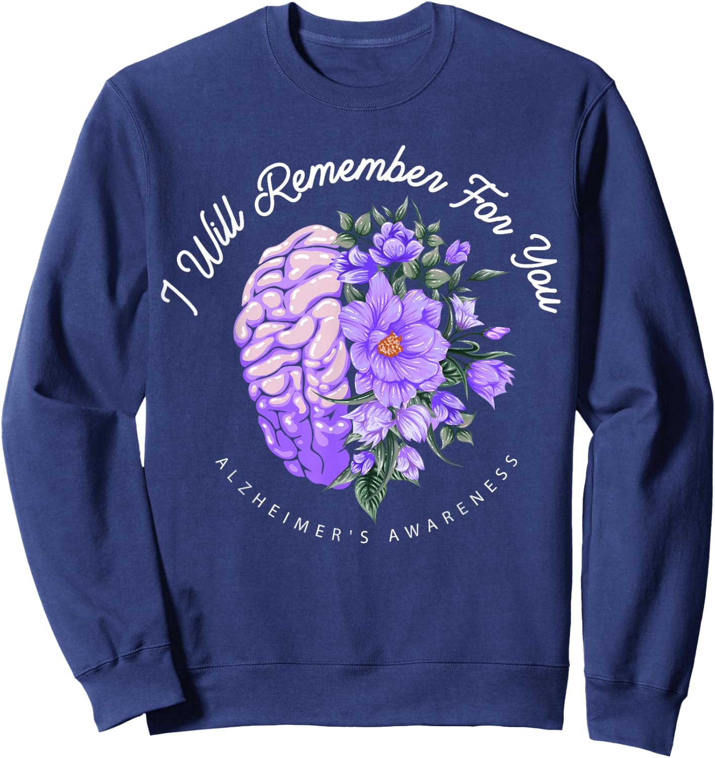 Alzheimer's Awareness I Will Remember For You Brain Sweatshirt - Sweatshirt | Navy