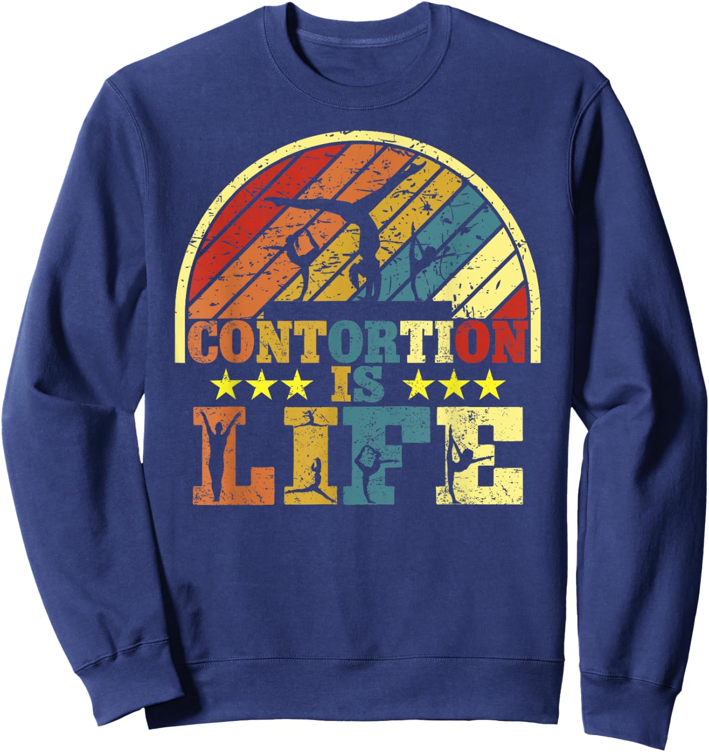 Contortionist Contortion is Life Funny retro Gymnastics Sweatshirt - Sweatshirt | Navy