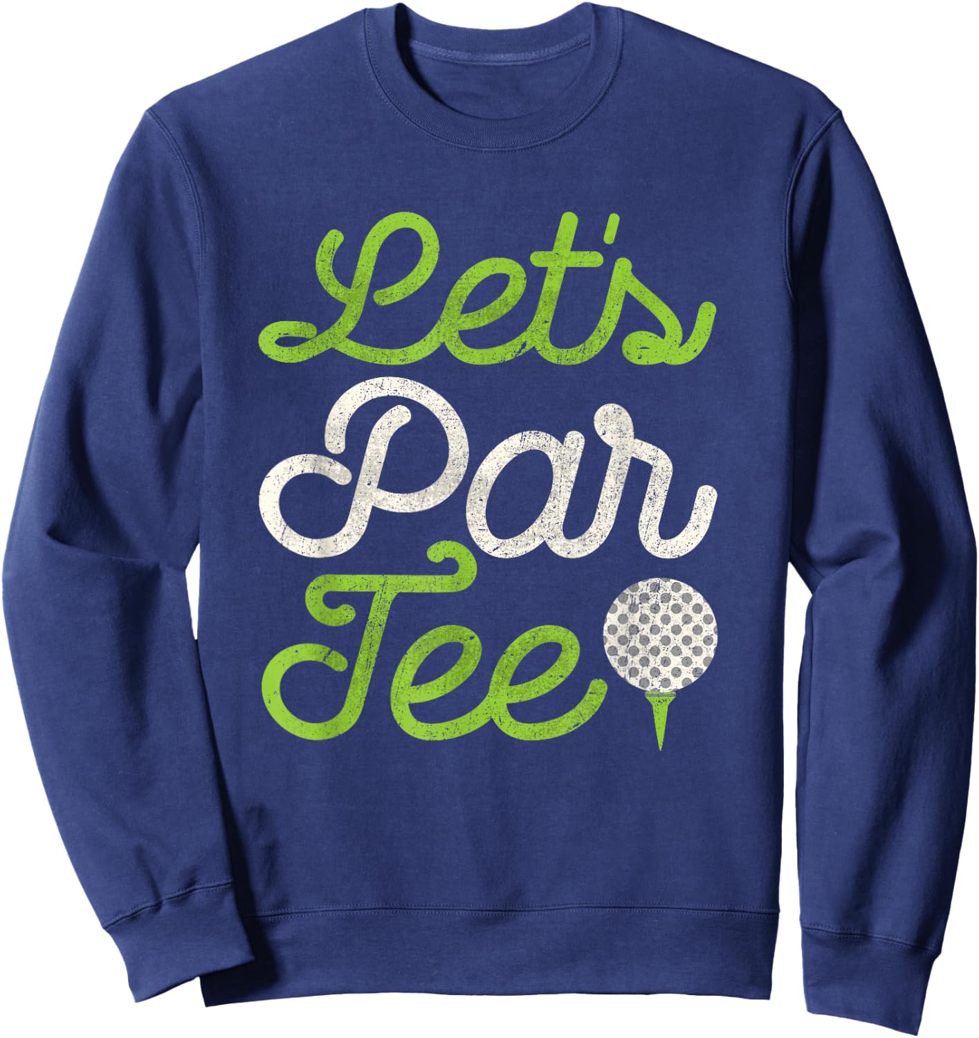 Let's Par Golf Player Golfer Dad Papa Men Funny Sweatshirt - Sweatshirt | Navy
