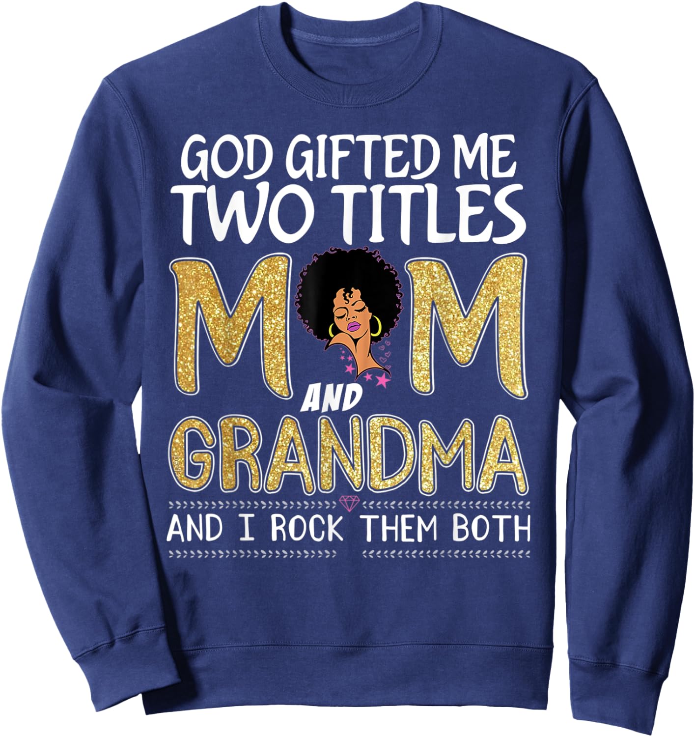 God gifted me two titles mom and grandma leopard mothers day Sweatshirt - Sweatshirt | Navy