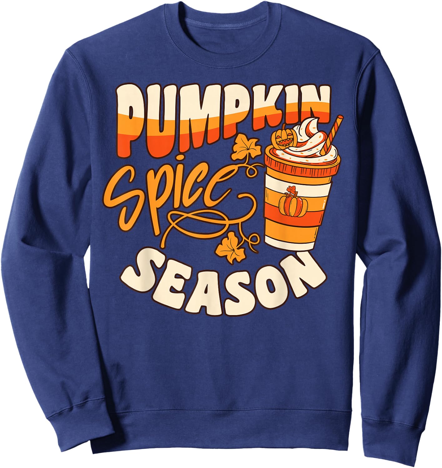 Pumpkin Spice Season Latte Coffee Fall Autumn Funny Sweatshirt - Sweatshirt | Navy