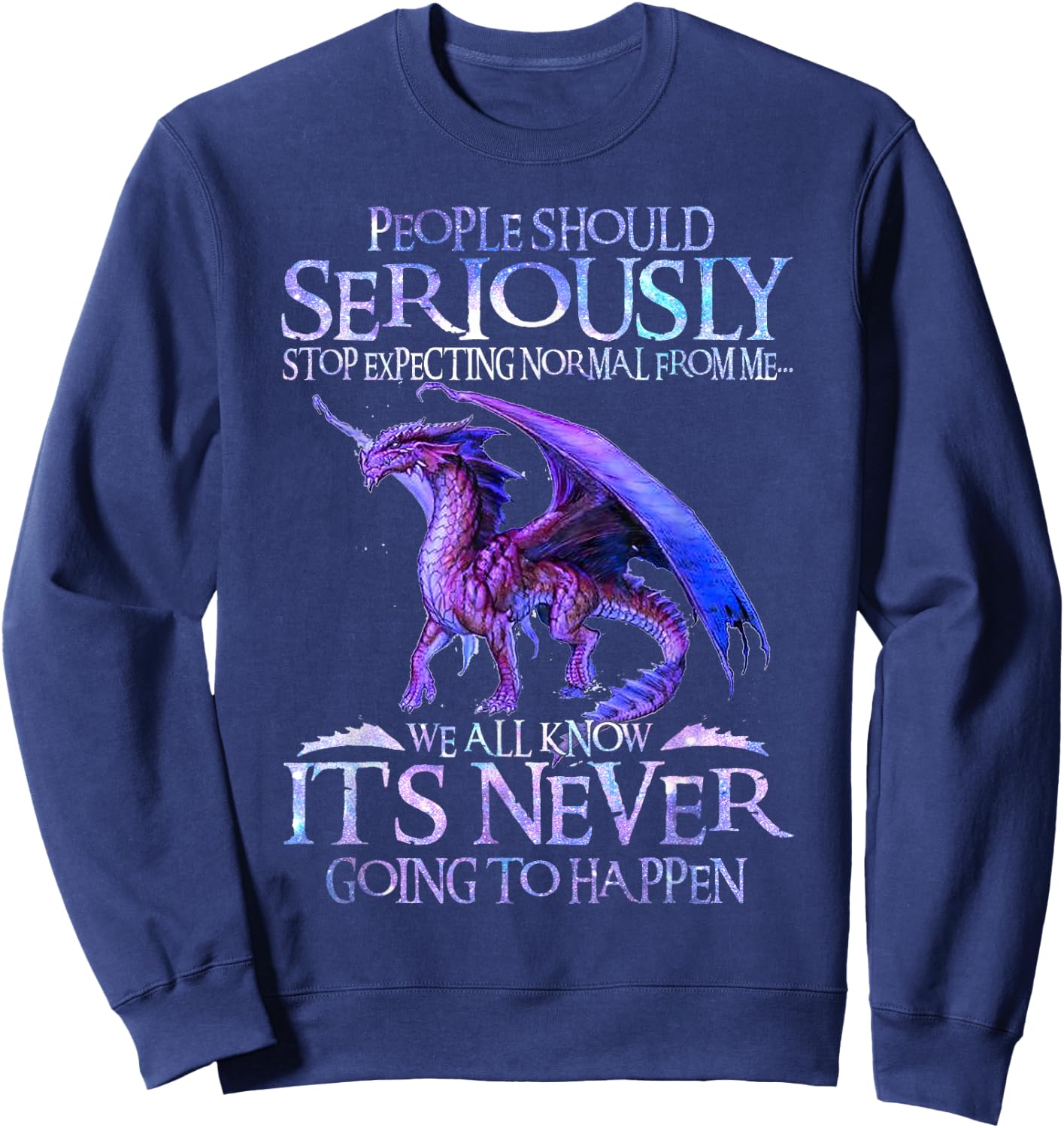 Cute Dragon Seriously Dragon and Girls Funny Sweatshirt - Sweatshirt | Navy