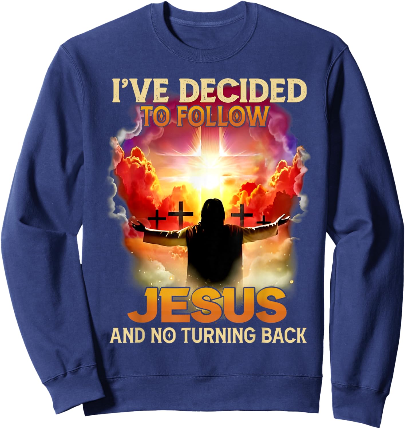 Funny Love - I've Decided To Follow Jesus And No Turning Back - -Adults - Black - Small - Short Sleeve Sweatshirt - Sweatshirt | Navy