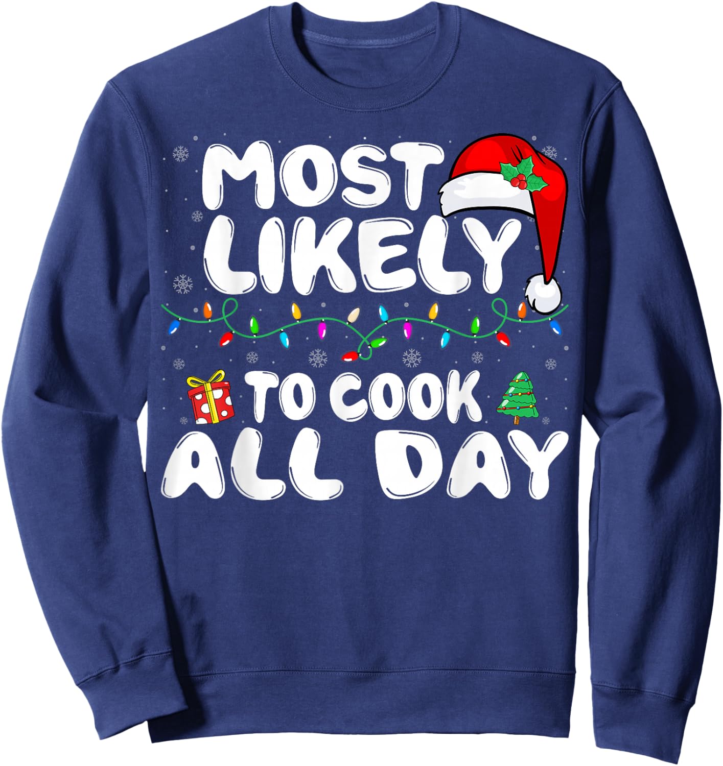 Most Likely to Cook All Day - Chef Family Christmas Sweatshirt - Sweatshirt | Navy