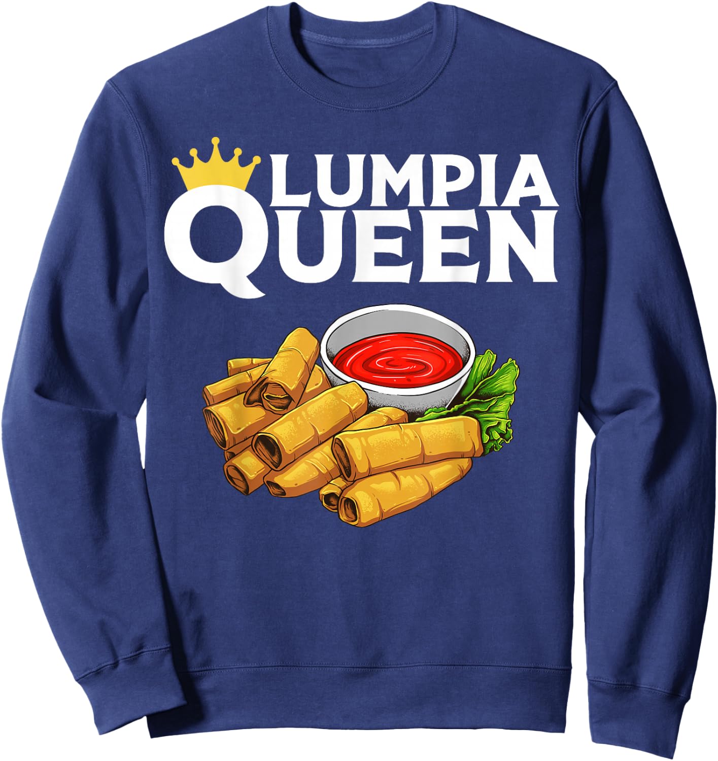 Funny Lumpia Queen Gift Filipino Food Lover Women Kids Sweatshirt - Sweatshirt | Navy