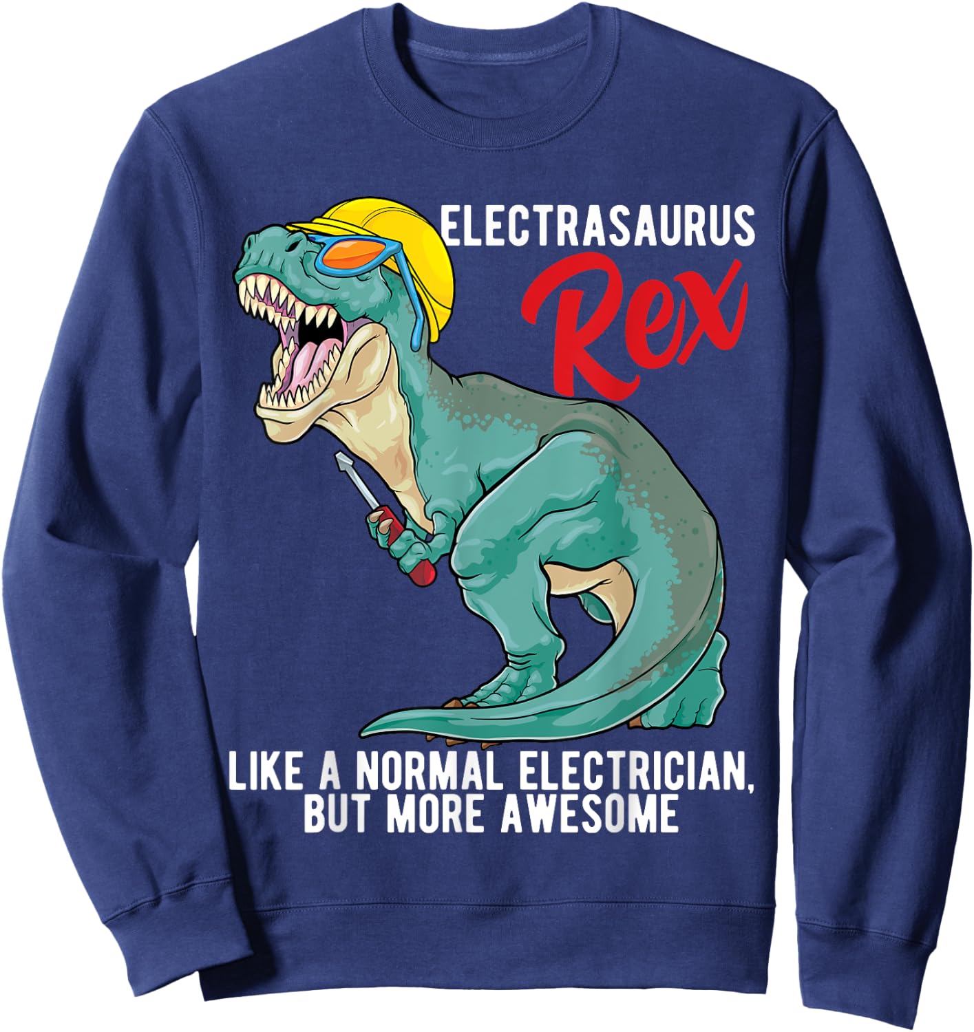 Dinosaur Shirt Electrasaurus Rex Electrician Dinosaur Sweatshirt - Sweatshirt | Navy