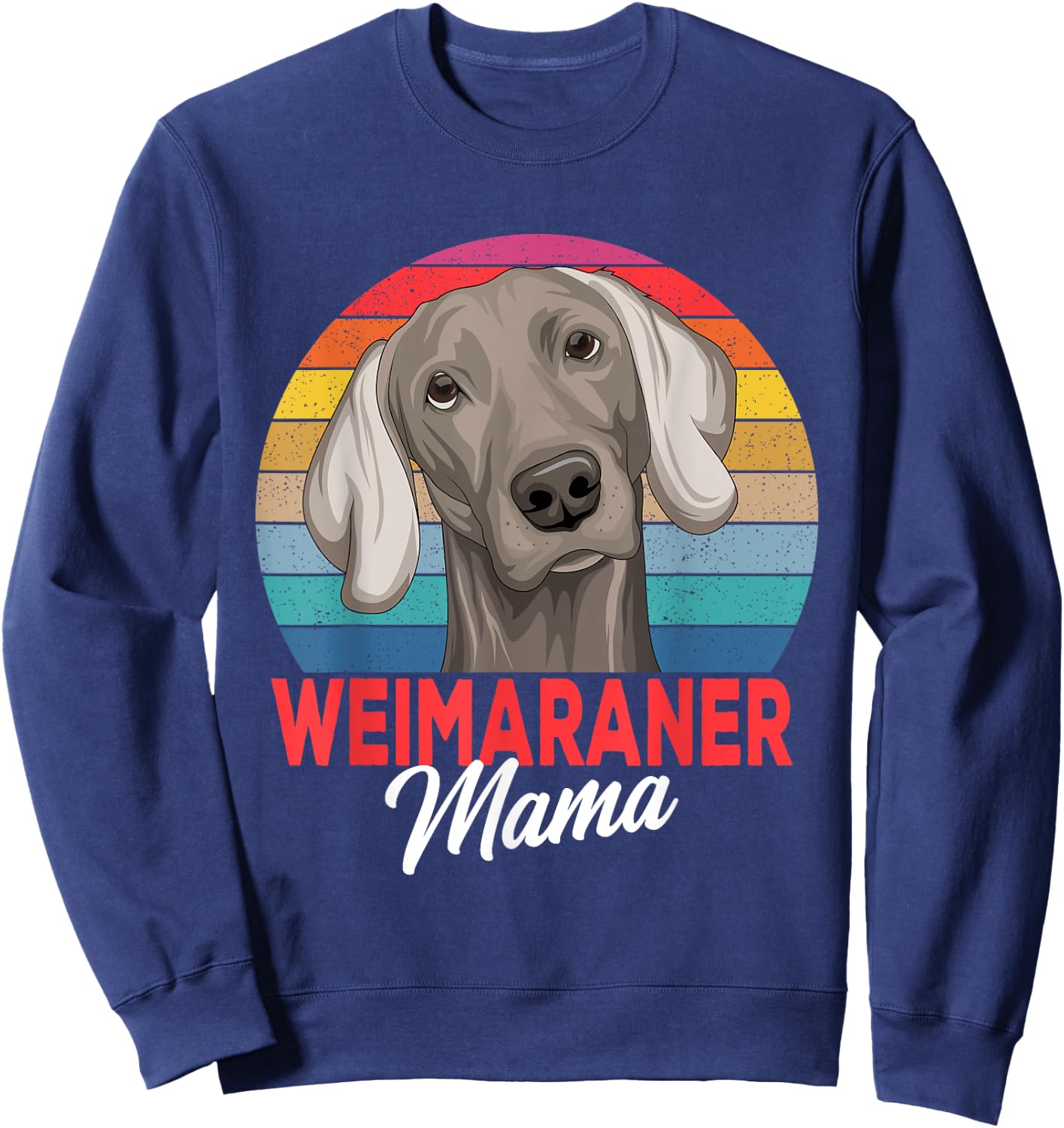 Weimaraner Mama Dog Mom Funny Women Sweatshirt - Sweatshirt | Navy