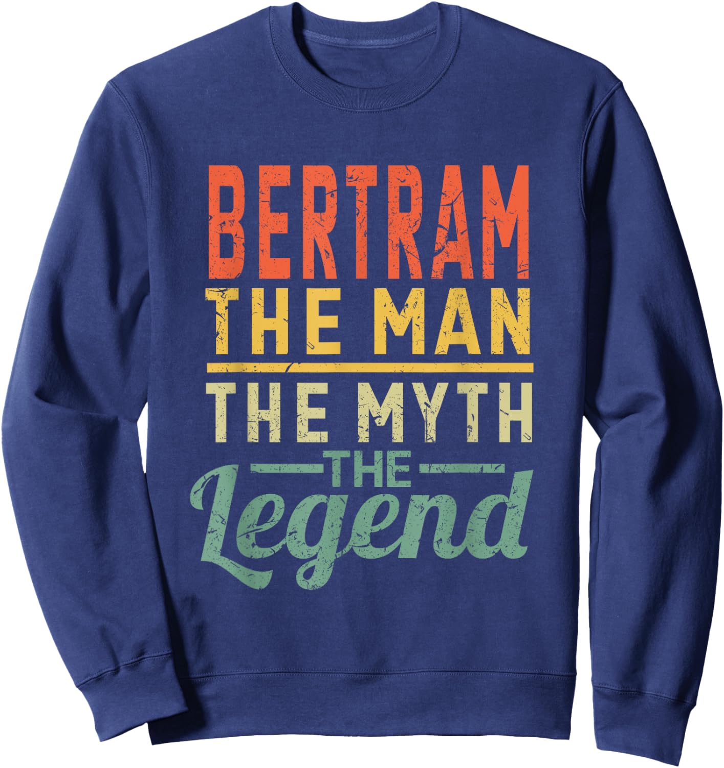Bertram The Man The Myth The Legend Name Bertram Sweatshirt - Sweatshirt | Navy