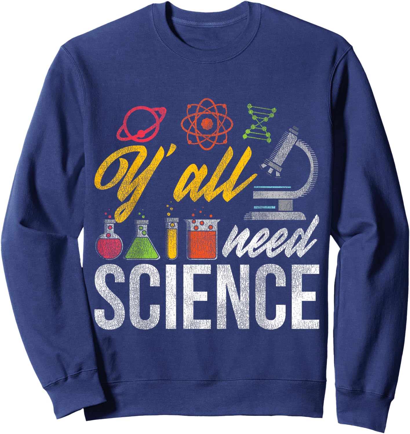 Yall Need Science Quote Science Sweatshirt - Sweatshirt | Navy