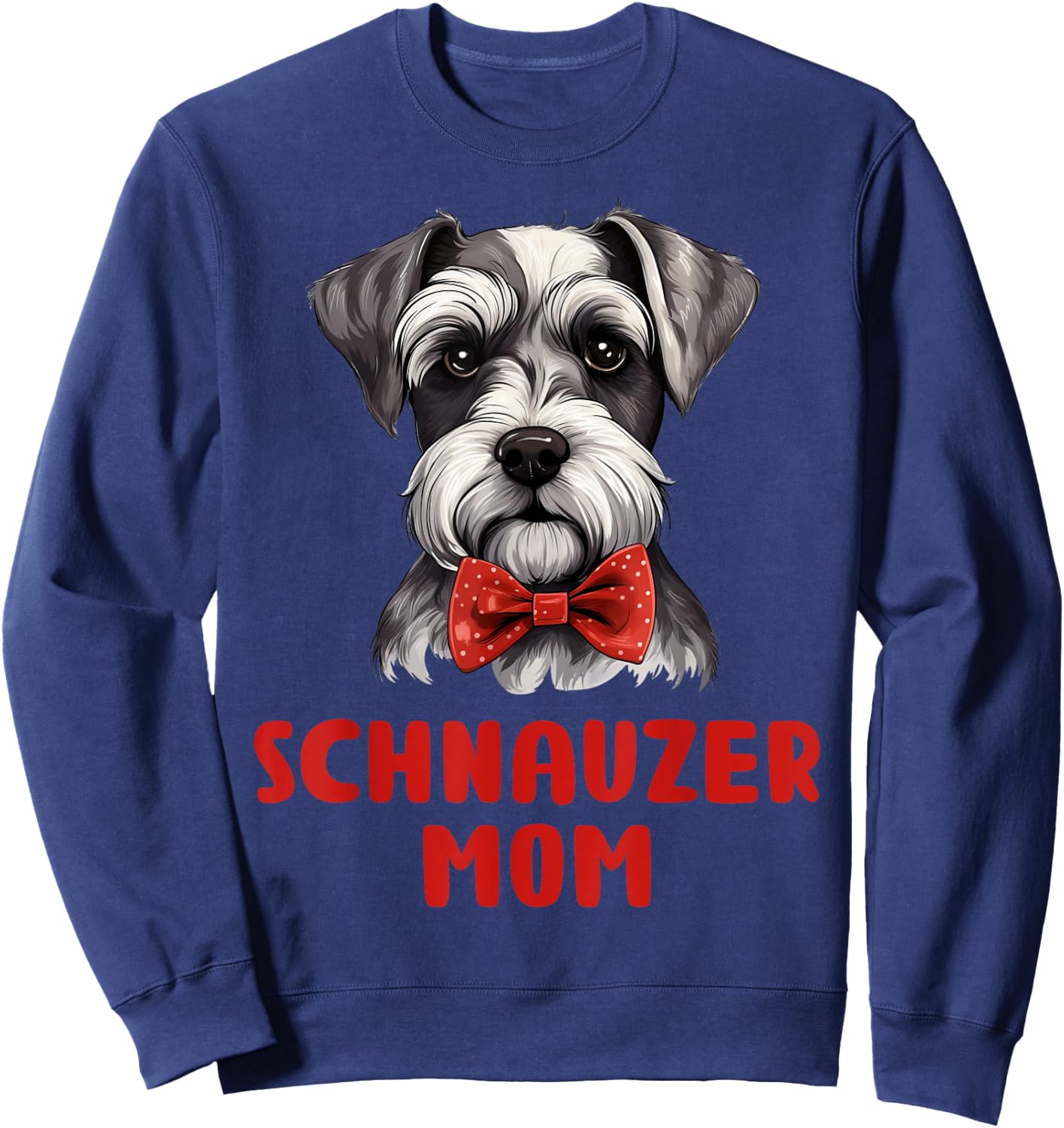 Cute Schnauzer Mom Dog Lovers Gift Miniature Schnauzer Owner Sweatshirt - Sweatshirt | Navy