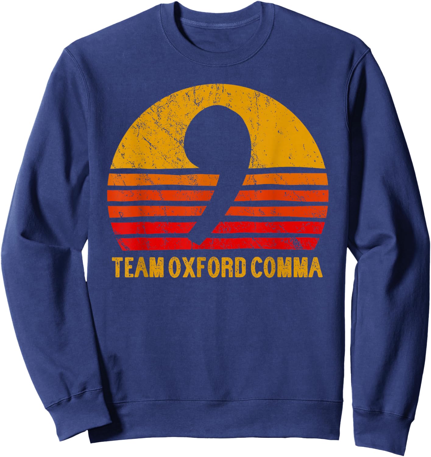 Team Oxford Comma Grammar Police English Nerd Sweatshirt - Sweatshirt | Navy
