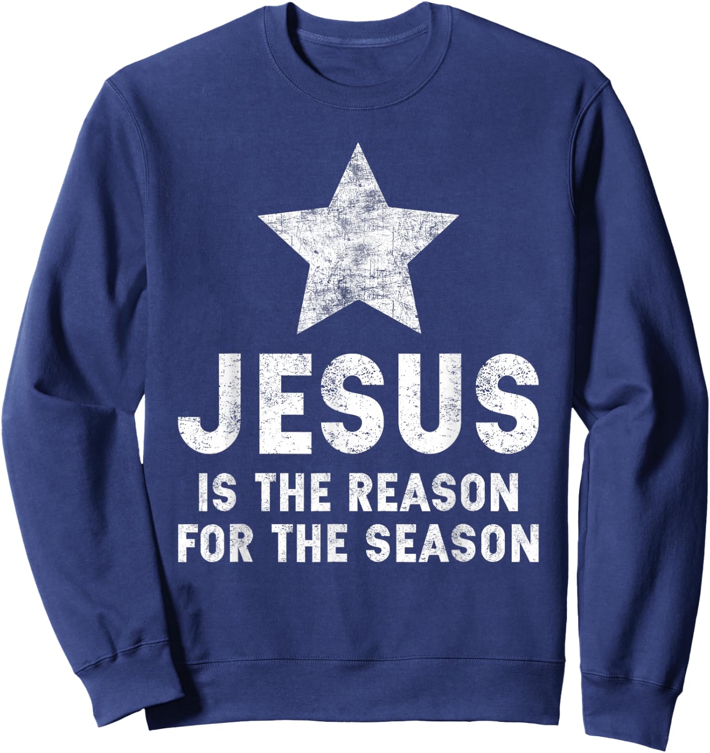 Jesus Is The Reason For The Season Christian Faith Christmas Sweatshirt - Sweatshirt | Navy