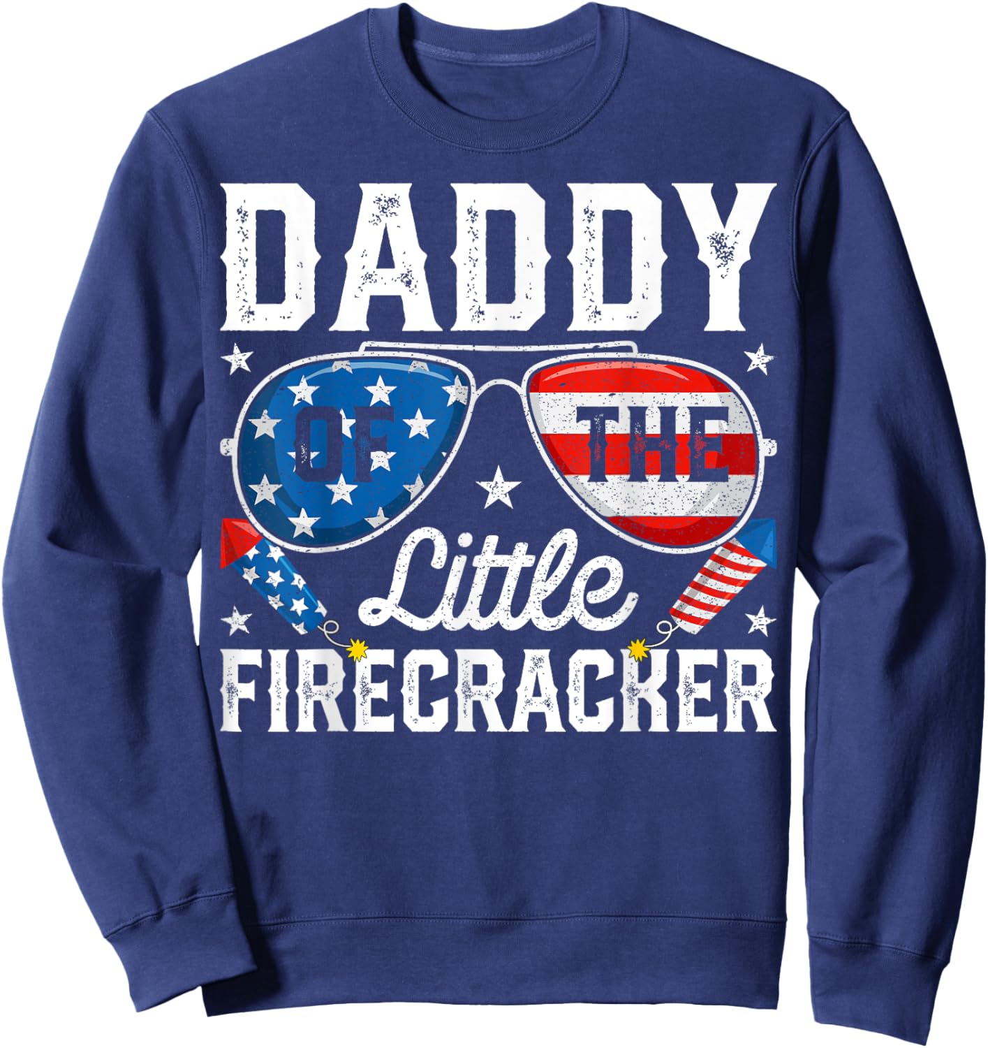 4th of July Birthday Dad Daddy Of The Little Firecracker Sweatshirt - Sweatshirt | Navy