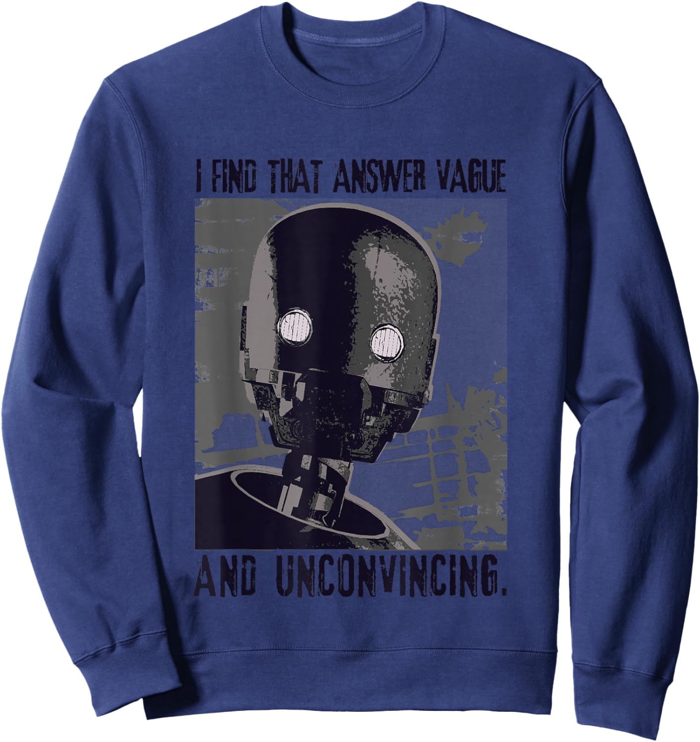 Star Wars Rogue One K-2SO I Find That Answer Vague Text Logo Sweatshirt - Sweatshirt | Navy