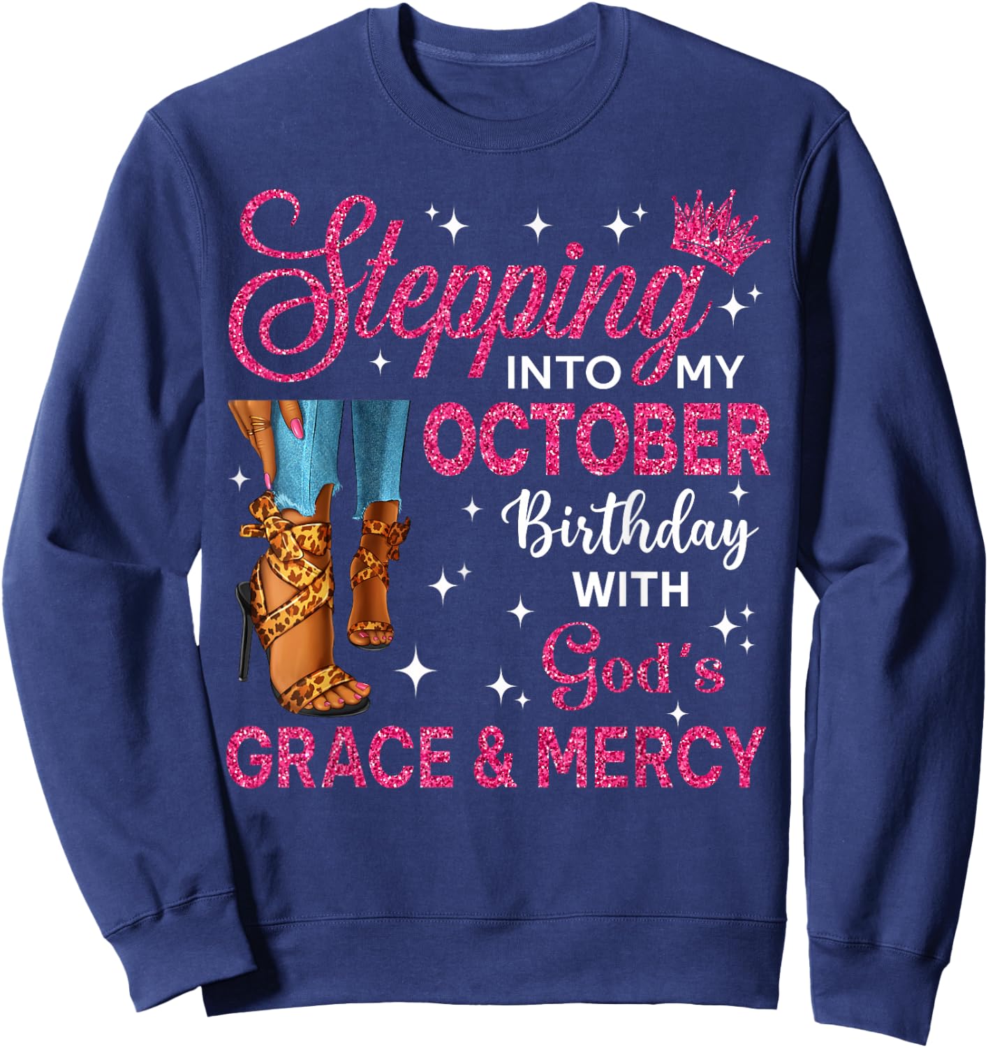 Stepping Into My October Birthday Women High Heels Bday Sweatshirt - Sweatshirt | Navy