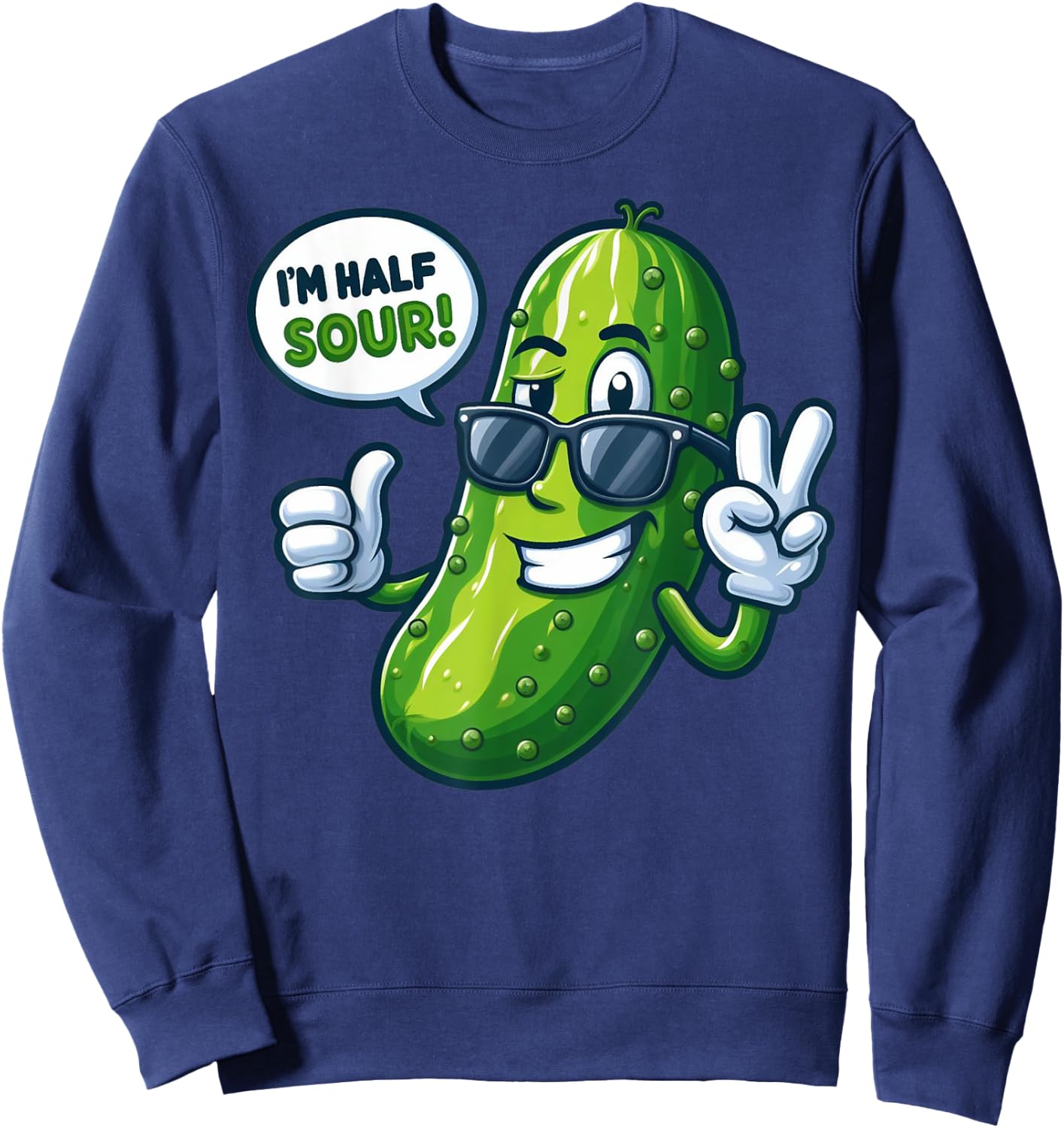 I'm Half Sour Funny Pickle Sweatshirt - Sweatshirt | Navy