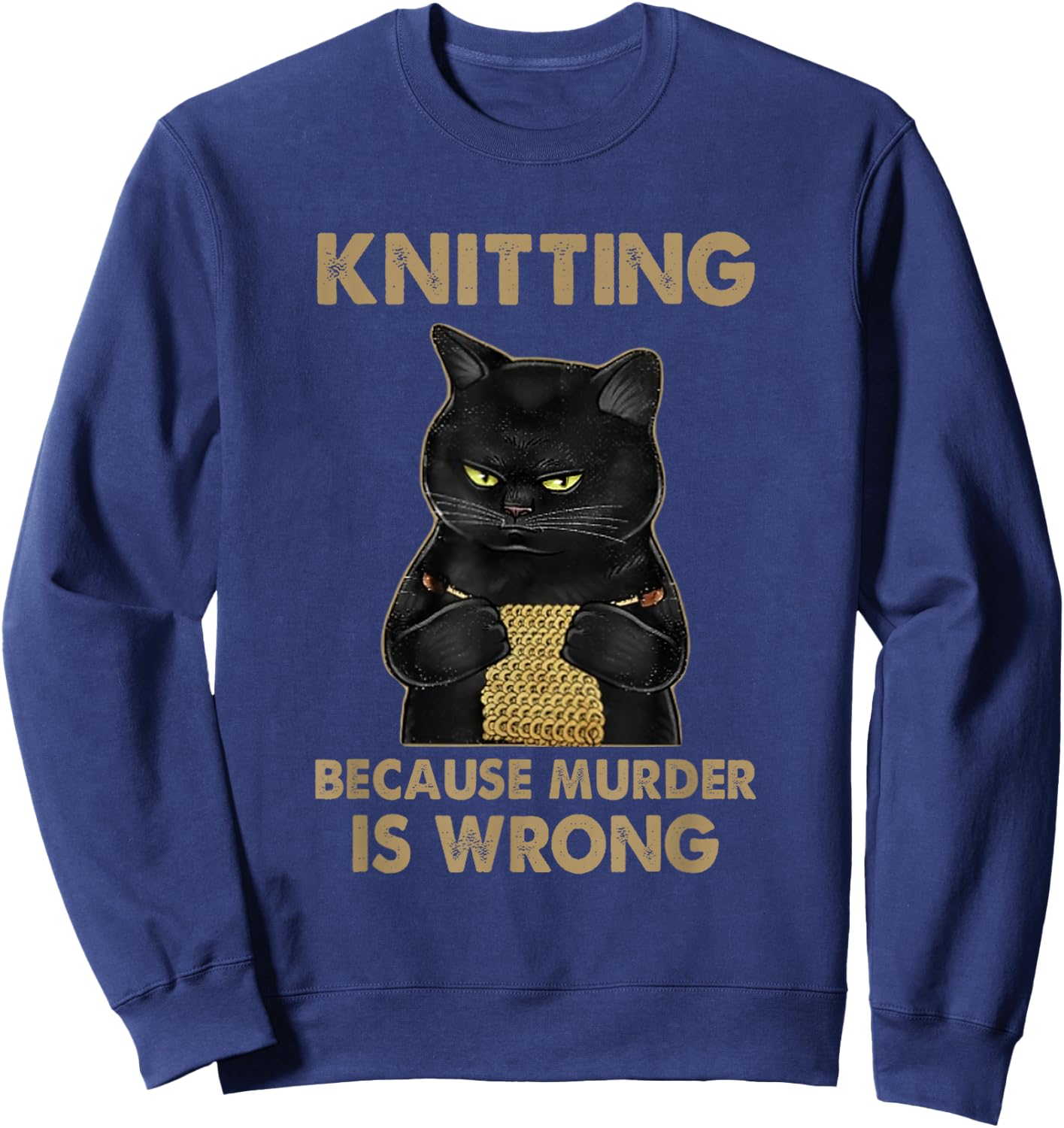 Funny Cat knits shirt Knitting because murder is wrong Sweatshirt - Sweatshirt | Navy