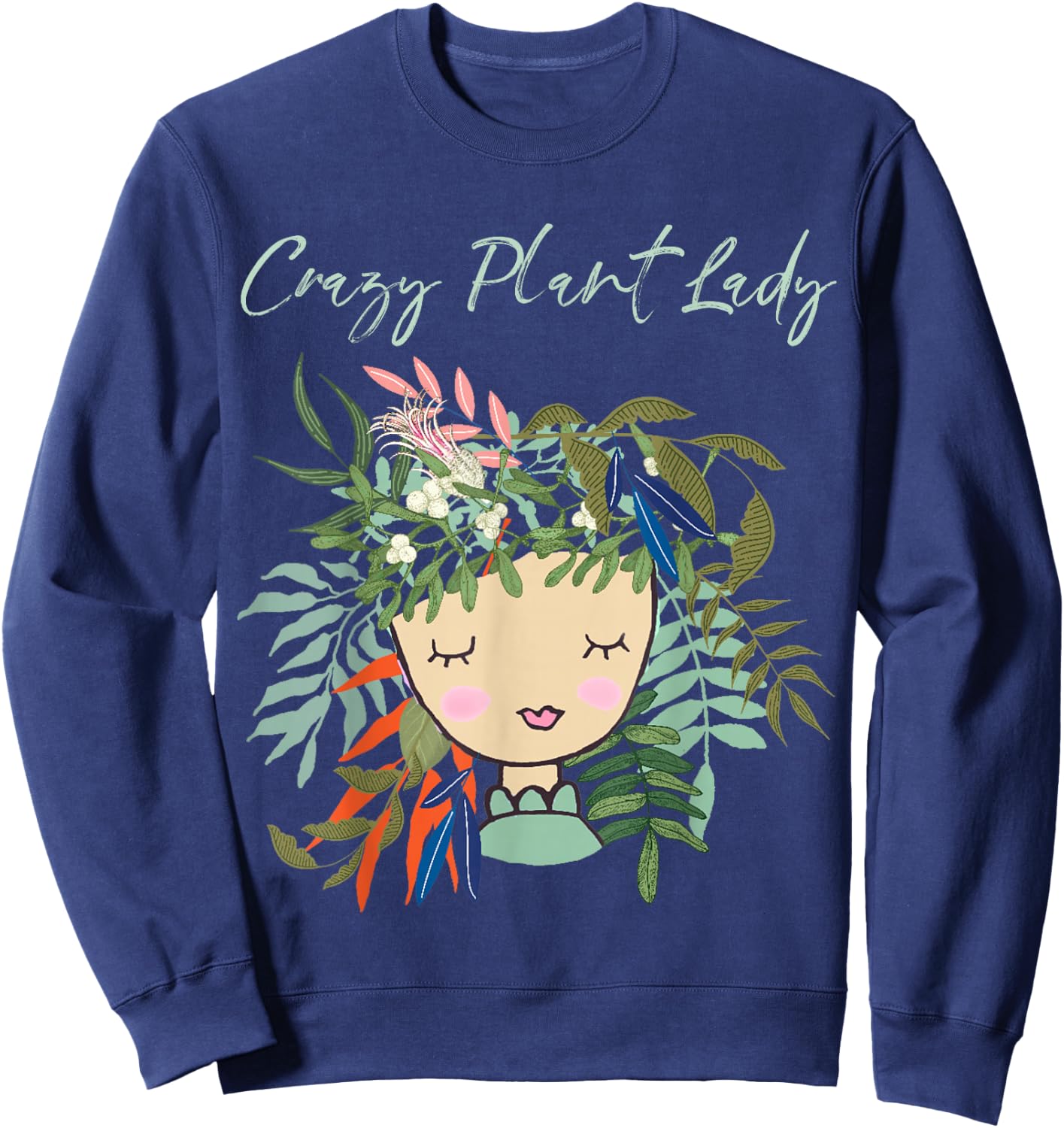 Crazy Plant Lady, Green Thumb, Green Earth, Eco friendly Sweatshirt - Sweatshirt | Navy
