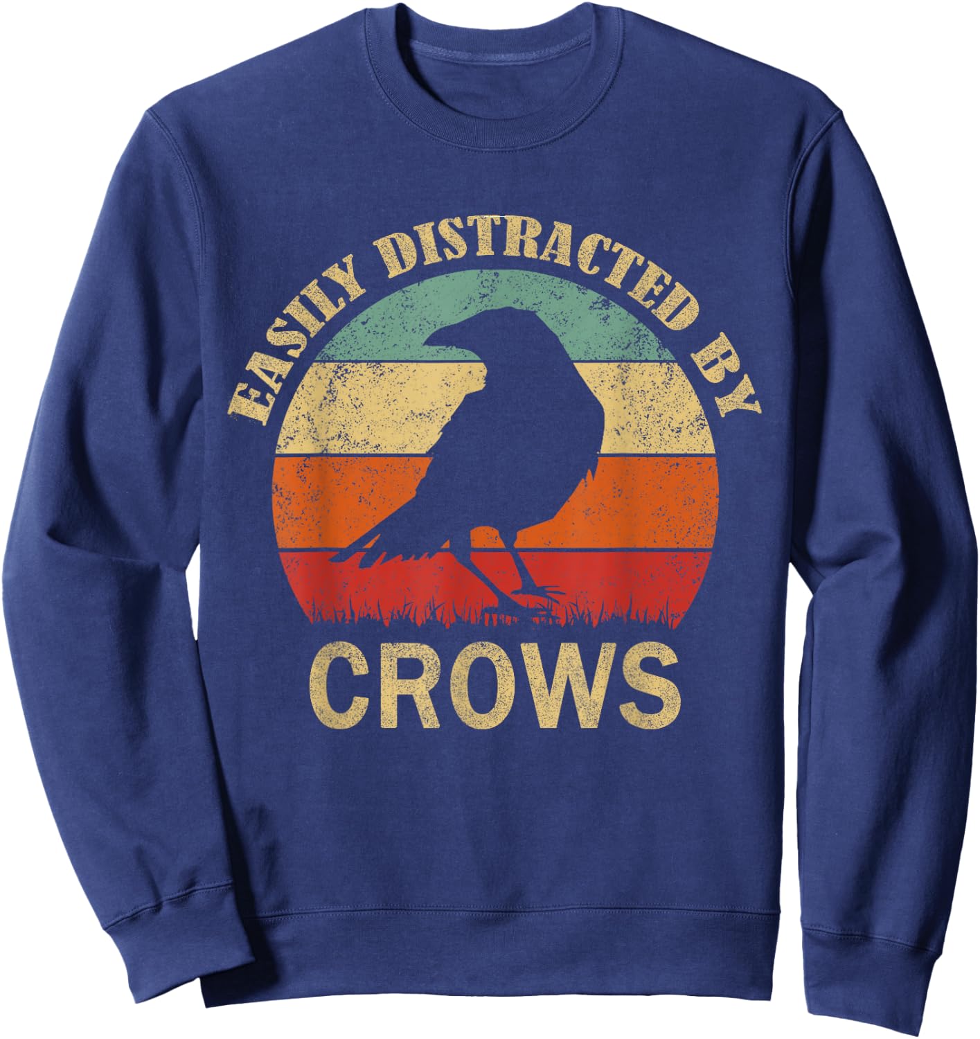 Easily Distracted By Crows | Retro Funny BIrd Lover Crow Sweatshirt - Sweatshirt | Navy