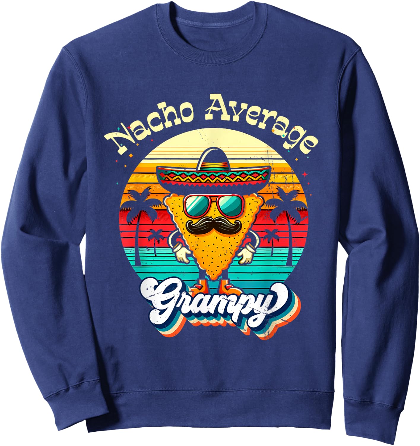 Funny Nacho Average Grampy Grandpa Cinco De Mayo Matching Sweatshirt - Sweatshirt | Navy