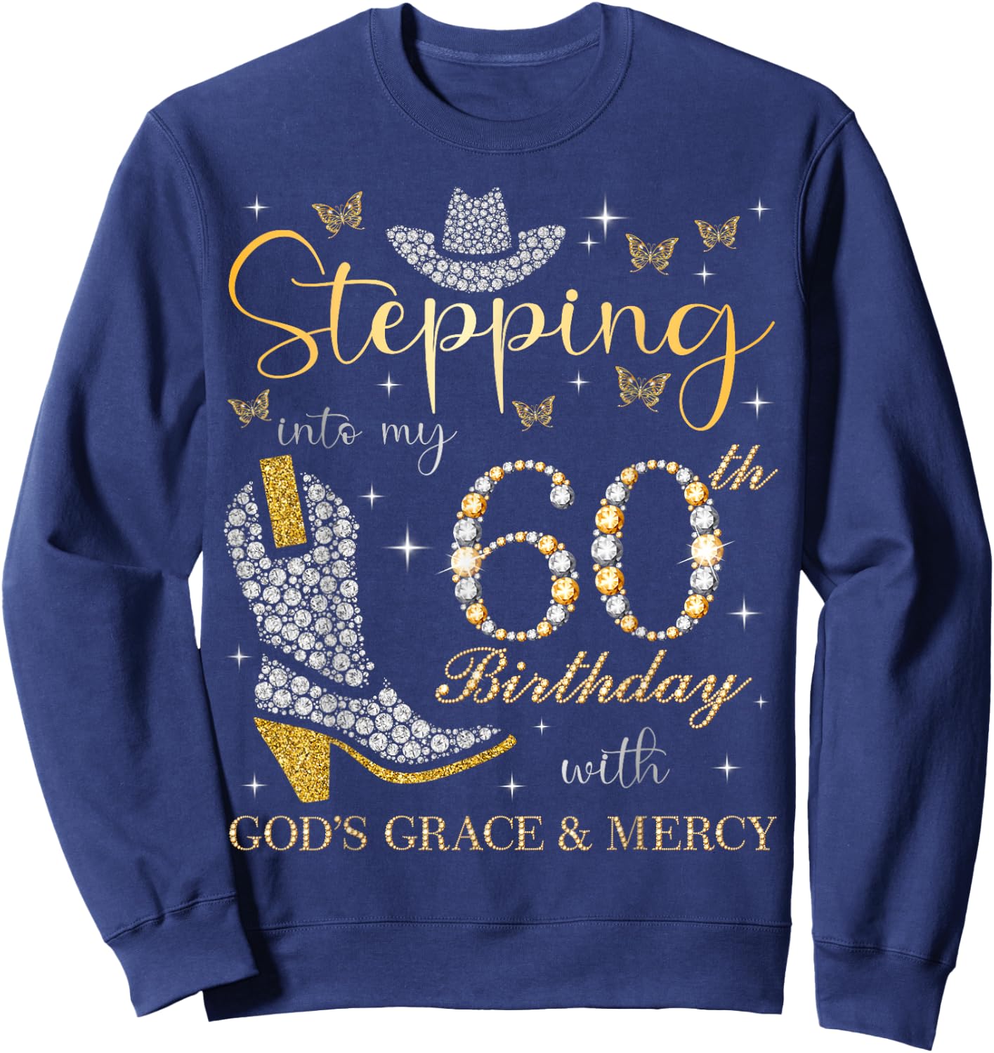 Stepping Into My 60th Birthday With God's Grace and Mercy Sweatshirt - Sweatshirt | Navy