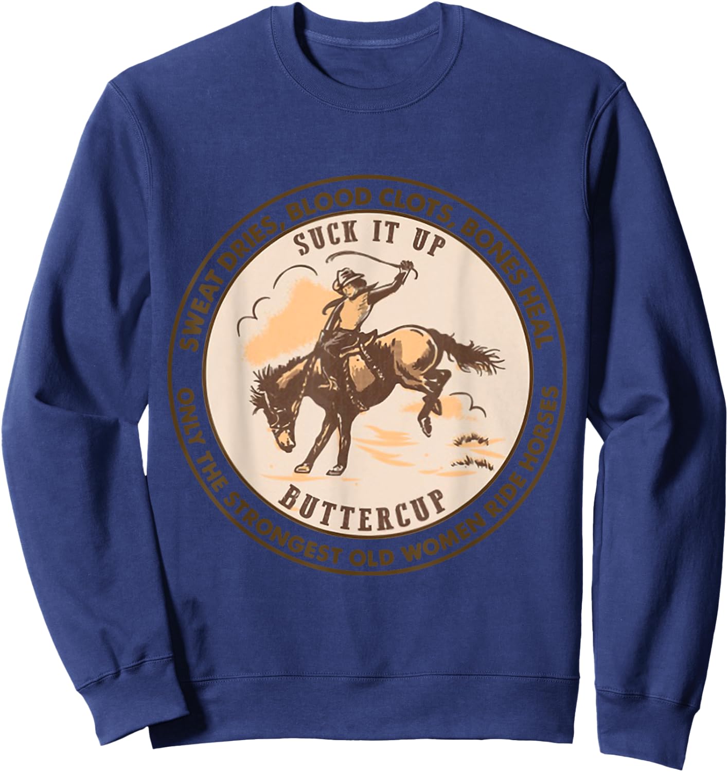 Sweat Dries Blood Clots Bones Heal Sweatshirt - Sweatshirt | Navy