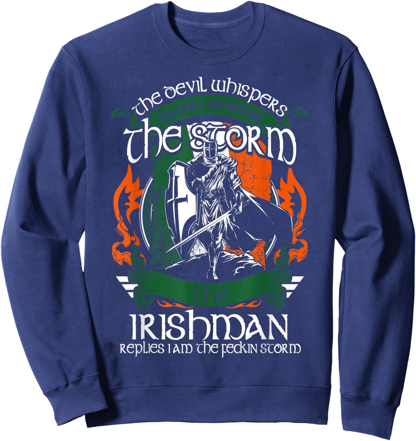 The Devil Whispers Irishman Replies I Am Feckin Storm Sweatshirt - Sweatshirt | Navy