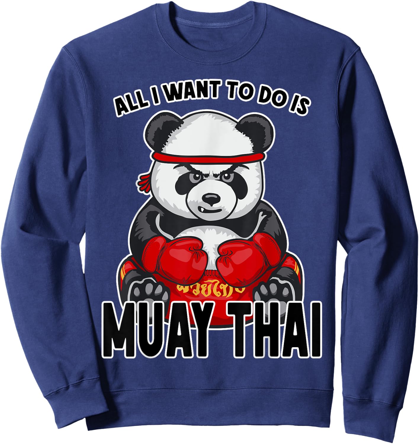 Muay Thai Panda All I Want To Do Is Cute Bear Boxer Sweatshirt - Sweatshirt | Navy